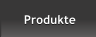 Produkte Produkte